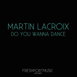 Martin Lacroix的专辑Do You Wanna Dance