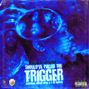 Devin D. Streeter的專輯Should’ve Pulled The Trigger (Explicit)