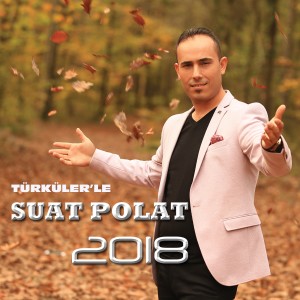 Suat Polat的專輯Türküler'le Suat Polat 2018