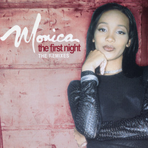 ดาวน์โหลดและฟังเพลง The First Night (Radio Version) พร้อมเนื้อเพลงจาก Monica