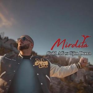 收聽Gold AG的Mirdita (feat. Gjin Dona)歌詞歌曲