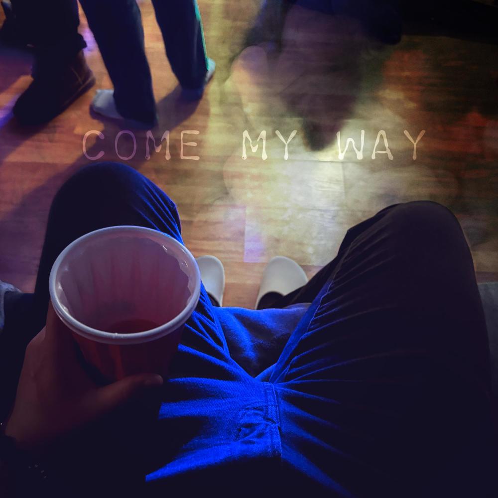 Come My Way (Explicit)