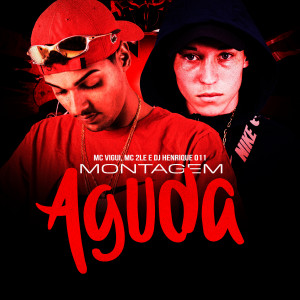 ดาวน์โหลดและฟังเพลง Montagem Aguda (Explicit) พร้อมเนื้อเพลงจาก Mc Vigui