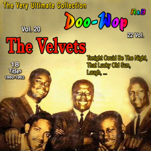 Album The Very Ultimate Doo-Wop Collection - 22 Vol. (Vol. 20: The Velvets Tonight (Could Be the Night) - 18 Titles: 1958-1961) from The Velvets