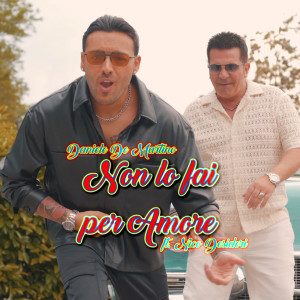 Dengarkan Non lo fai per amore lagu dari Daniele De Martino dengan lirik