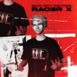 Racer X的專輯Blow With the Fires (Explicit)