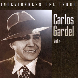 อัลบัม Inolvidables del tango vol.4 ศิลปิน Carlos Gardel