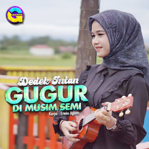 Listen to Gugur Di Musim Semi song with lyrics from Dedek Intan