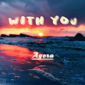 Listen to With You (完整版) song with lyrics from Agera