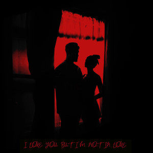 的专辑I Love You but I'm Not in Love