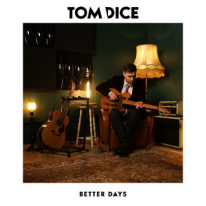 Tom Dice的專輯Better Days