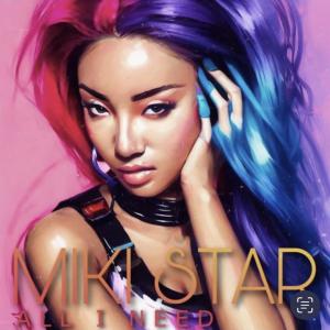 收聽MIKI STAR的All I Need (feat. Trace Boogie) (Remix)歌詞歌曲