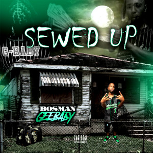 Album Sewed Up (Explicit) from Bosman Geebaby