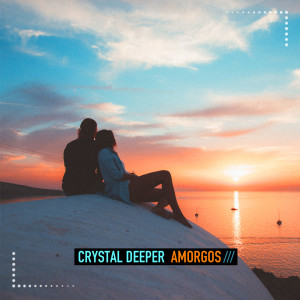 收聽Crystal Deeper的Amorgos歌詞歌曲