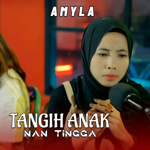 Album TANGIH ANAK NAN TINGGA oleh Amyla
