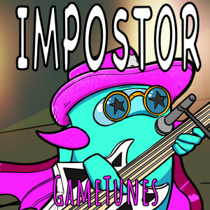 Dengarkan lagu Impostor nyanyian GameTunes dengan lirik