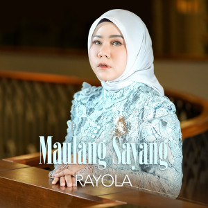 Album Maulang Sayang from Rayola