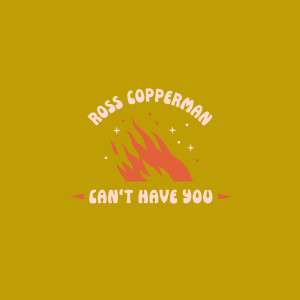 Ross Copperman的專輯Can't Have You