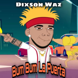 Album Bum Bum La Puerta oleh Dixson Waz