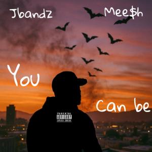 收聽Jbandz的You can be (Explicit)歌詞歌曲