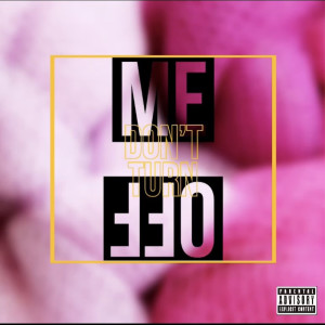 Album Don't Turn Me Off (Explicit) from 