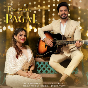 อัลบัม Tere Piche Pagal ศิลปิน Jyotica Tangri