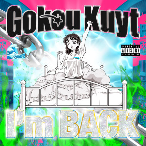 Album I'm Back oleh Gokou Kuyt