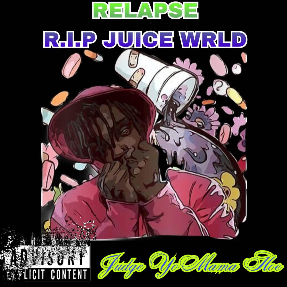 Relapse RIP Juice Wrld (feat. Legi) (Explicit)