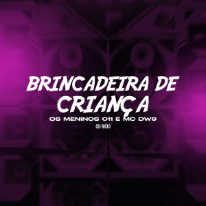 Album Brincadeira de Criança (Explicit) from Os Meninos 011