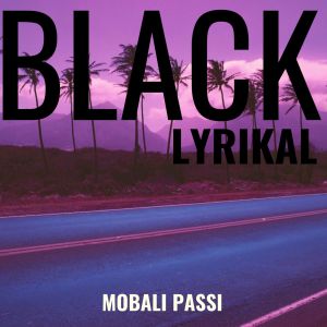Listen to Mobali passi song with lyrics from BLACK LYRIKAL