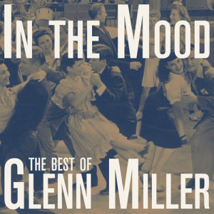 收聽Glenn Miller的In the Mood歌詞歌曲