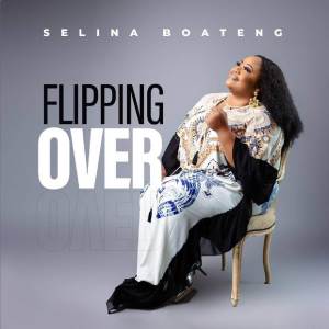 Listen to Flipping Over song with lyrics from Selina Boateng