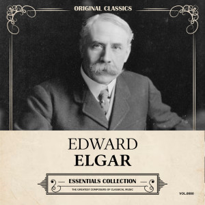 愛德華 埃爾加的專輯Original Classics, Vol. 080: Edward Elgar, Essentials Collection