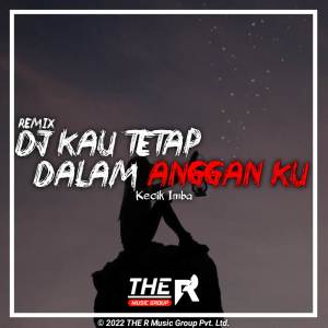 Album DJ Kau Tetap Dalam Anggan Ku oleh RYNX Gaming