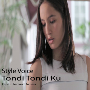 Dengarkan Tondi Tondi Ku lagu dari STYLE VOICE dengan lirik