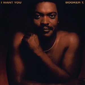 收聽Booker T.的I Want You (Single Version)歌詞歌曲