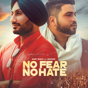 ดาวน์โหลดและฟังเพลง No Fear No Hate (Explicit) พร้อมเนื้อเพลงจาก Gary Bassi