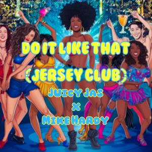 อัลบัม Do It Like That (Jersey Club) [Explicit] ศิลปิน Juicy Jas
