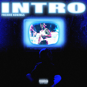 收聽Freddie Konings的Intro (Explicit)歌詞歌曲
