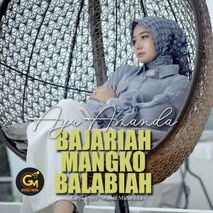 Dengarkan Bajariah Mangko Balabiah lagu dari Ayu Amanda dengan lirik