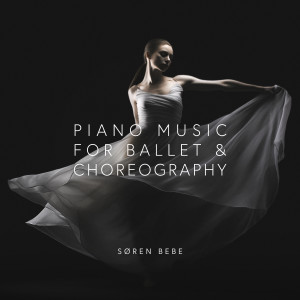Album Piano Music for Ballet & Choreography from Søren Bebe