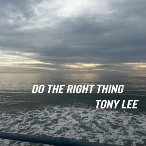 收聽Tony Lee的Do the Right Thing歌詞歌曲