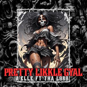 Aelle的專輯Pretty Likkle Gyal (feat. ThÄ LØ•BÖ)