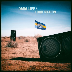 收聽Dada Life的Our Nation歌詞歌曲
