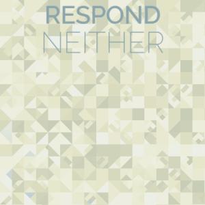 Various的专辑Respond Neither