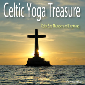 อัลบัม Celtic Yoga Treasure ศิลปิน Celtic Spa Thunder and Lightning