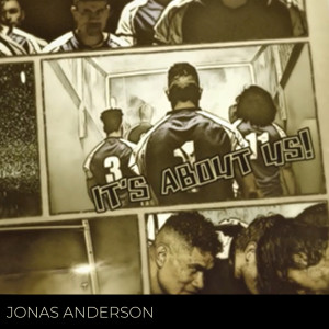 อัลบัม It’s About Us - Single ศิลปิน โจนัส แอนเดอร์สัน