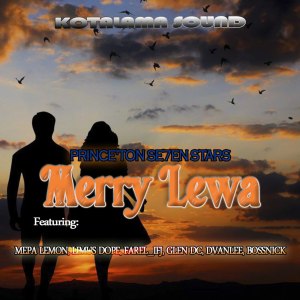 Listen to Merry Lewa song with lyrics from PRINCE'TON SE7EN STARS