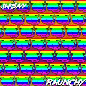 收聽Jaksan的Raunchy (Original Mix)歌詞歌曲