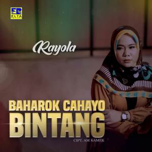 Listen to Baharok Cahayo Bintang song with lyrics from Rayola